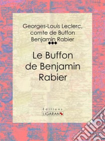 Le Buffon de Benjamin Rabier. E-book. Formato EPUB ebook di Ligaran