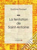 La tentation de Saint AntoineRecueil de poèmes. E-book. Formato EPUB