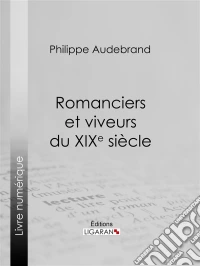 Romanciers et viveurs du XIXe siècleEssai littéraire. E-book. Formato EPUB ebook