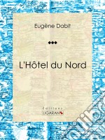 L&apos;Hôtel du NordRoman populaire. E-book. Formato EPUB ebook