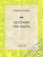 Le Chalet des sapinsRoman. E-book. Formato EPUB ebook