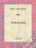 MaroussiaRoman d&apos;aventures historique. E-book. Formato EPUB ebook