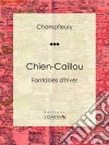 Chien-CaillouFantaisies d&apos;hiver. E-book. Formato EPUB ebook