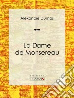 La Dame de MonsereauRoman historique. E-book. Formato EPUB ebook