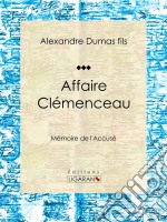 Affaire ClémenceauMémoire de l&apos;accusé. E-book. Formato EPUB ebook