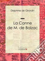 La Canne de M. de BalzacRécit. E-book. Formato EPUB ebook