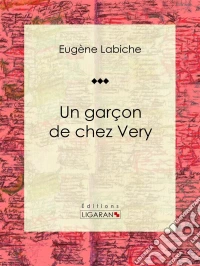 Un garçon de chez VeryPièce de théâtre comique. E-book. Formato EPUB ebook