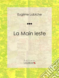 La Main lestePièce de théâtre comique. E-book. Formato EPUB ebook