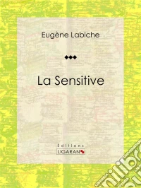 La SensitivePièce de théâtre comique. E-book. Formato EPUB ebook