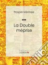 La Double MépriseNouvelle. E-book. Formato EPUB ebook