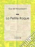 La Petite RoqueNouvelle. E-book. Formato EPUB ebook