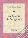 La Bataille de SedgemorRoman d&apos;aventures historique. E-book. Formato EPUB ebook