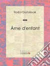 Âme d&apos;enfantRoman classique. E-book. Formato EPUB ebook