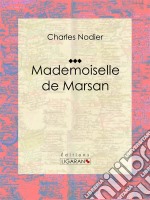 Mademoiselle de MarsanConte fantastique. E-book. Formato EPUB ebook