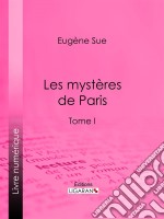 Les mystères de ParisTome I. E-book. Formato EPUB ebook