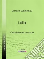 LéliaComédie en un acte. E-book. Formato EPUB ebook