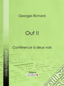 Ouf !!Conférence à deux voix. E-book. Formato EPUB ebook di Ligaran