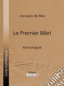 Le Premier BilletMonologue. E-book. Formato EPUB ebook di Ligaran