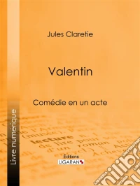 ValentinComédie en un acte. E-book. Formato EPUB ebook