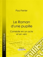 Le Roman d&apos;une pupille. E-book. Formato EPUB ebook