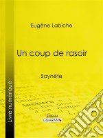 Un coup de rasoirSaynète. E-book. Formato EPUB ebook