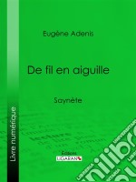 De fil en aiguilleSaynète. E-book. Formato EPUB ebook