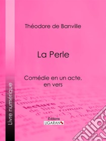 La Perle. E-book. Formato EPUB ebook di Ligaran