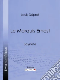 Le Marquis ErnestSaynète. E-book. Formato EPUB ebook