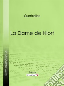 La Dame de Niort. E-book. Formato EPUB ebook di Ligaran