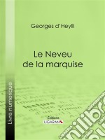 Le Neveu de la marquise. E-book. Formato EPUB ebook