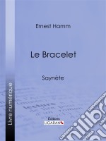 Le BraceletSaynète. E-book. Formato EPUB ebook