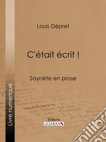 C'était écrit !Saynète en prose. E-book. Formato EPUB ebook di Ligaran