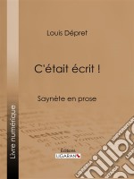 C&apos;était écrit !Saynète en prose. E-book. Formato EPUB ebook