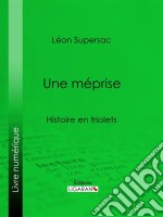 Une mépriseHistoire en triolets. E-book. Formato EPUB ebook