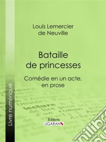 Bataille de princesses. E-book. Formato EPUB ebook di Ligaran