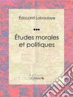 Études morales et politiques. E-book. Formato EPUB ebook