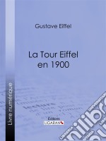 La tour Eiffel en 1900. E-book. Formato EPUB ebook