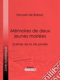 Mémoires de deux jeunes mariées. E-book. Formato EPUB ebook di Honoré de Balzac