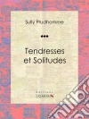 Tendresses et Solitudes. E-book. Formato EPUB ebook