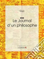 Le Journal d&apos;un philosophe. E-book. Formato EPUB ebook