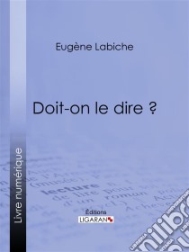 Doit-on le dire ?. E-book. Formato EPUB ebook di Ligaran