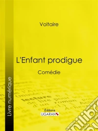 L'Enfant prodigueComédie. E-book. Formato EPUB ebook