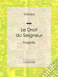 Le Droit du SeigneurTragédie. E-book. Formato EPUB ebook