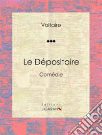 Le DépositaireComédie. E-book. Formato EPUB ebook