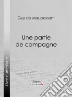 Une partie de campagne. E-book. Formato EPUB ebook