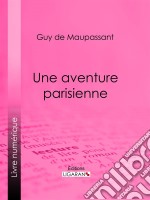 Une aventure parisienne. E-book. Formato EPUB ebook