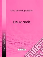 Deux amis. E-book. Formato EPUB ebook