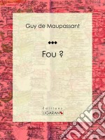 Fou ?. E-book. Formato EPUB ebook