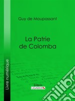 La patrie de Colomba. E-book. Formato EPUB ebook