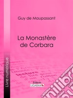 La monastère de Corbara. E-book. Formato EPUB ebook